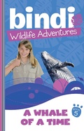Cover: Bindi Wildlife Adventures 5: A Whale Of A Time - Random House Australia