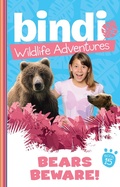 Cover: Bindi Wildlife Adventures 15: Bears Beware! - Random House Australia