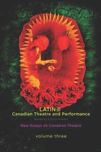 Enlarge image Cover: Latin@ Canadian Theatre and Performance - Playwrights Canada Press,Canada
