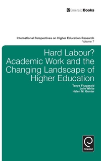 Enlarge image Cover: Hard Labour? Academic Work and the Changing Landscape of Higher Education - Emerald Group Publishing Limited