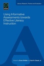 Cover: Using Informative Assessments towards Effective Literacy Instruction - Emerald Group Publishing Limited