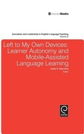 Cover: Left to My Own Devices: Learner Autonomy and Mobile-Assisted Language Learning - Emerald Group Publishing Limited