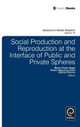 Cover: Social Production and Reproduction at the Interface of Public and Private Spheres - Emerald Group Publishing Limited