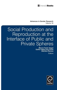Enlarge image Cover: Social Production and Reproduction at the Interface of Public and Private Spheres - Emerald Group Publishing Limited