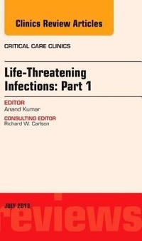Abbildung von: Life-Threatening Infections: Part 1, An Issue of Critical Care Clinics: Volume 29-3 - Elsevier