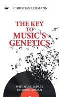 Cover: The Key to Music's Genetics - First Hill Books