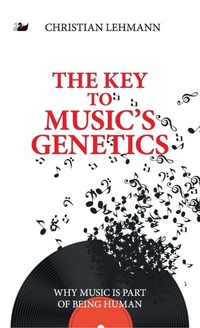 Enlarge image Cover: The Key to Music's Genetics - First Hill Books