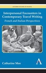 Cover: Interpersonal Encounters in Contemporary Travel Writing - Anthem Press