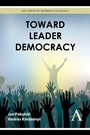 Cover: Toward Leader Democracy - Anthem Press