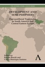 Cover: Development and Semi-periphery - Anthem Press