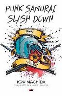 Enlarge image Cover: Punk Samurai Slash Down - Anthem Press
