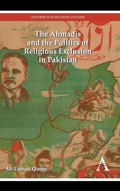 Cover: The Ahmadis and the Politics of Religious Exclusion in Pakistan - Anthem Press