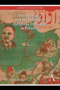 Cover: The Ahmadis and the Politics of Religious Exclusion in Pakistan - Anthem Press