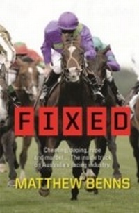 Abbildung von: Fixed: Cheating, Doping, Rape and Murder - The Inside Track on Australia's Racing Industry - Random House Australia