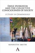 Cover: Emile Durkheim and the Collective Consciousness of Society - Anthem Press