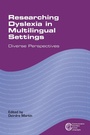Cover: Researching Dyslexia in Multilingual Settings - Multilingual Matters