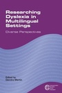 Cover: Researching Dyslexia in Multilingual Settings - Multilingual Matters