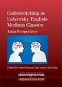Cover: Codeswitching in University English-Medium Classes - Multilingual Matters