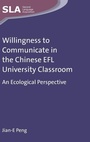 Cover: Willingness to Communicate in the Chinese EFL University Classroom - Multilingual Matters