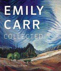 Enlarge image Cover: Emily Carr: Collected - Douglas & McIntyre Publishing Group