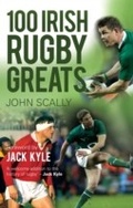 Cover: 100 Irish Rugby Greats - Mainstream Digital