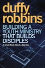 Cover: Building a Youth Ministry that Builds Disciples - Zondervan