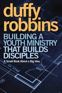 Enlarge image Cover: Building a Youth Ministry that Builds Disciples - Zondervan