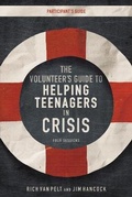 Cover: The Volunteer's Guide to Helping Teenagers in Crisis Participant's Guide - HarperChristian Resources