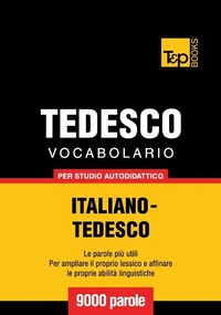Abbildung von: Vocabolario Italiano-Tedesco per studio autodidattico - 9000 parole - T&p Books