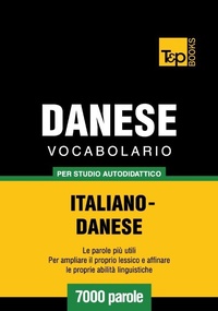 Abbildung von: Vocabolario Italiano-Danese per studio autodidattico - 7000 parole - T&p Books