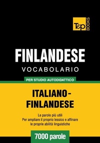 Abbildung von: Vocabolario Italiano-Finlandese per studio autodidattico - 7000 parole - T&p Books
