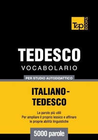 Abbildung von: Vocabolario Italiano-Tedesco per studio autodidattico - 5000 parole - T&p Books