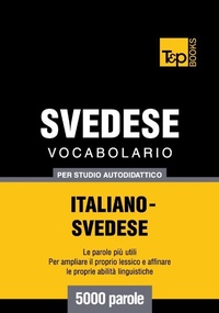 Abbildung von: Vocabolario Italiano-Svedese per studio autodidattico - 5000 parole - T&p Books