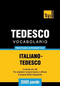 Abbildung von: Vocabolario Italiano-Tedesco per studio autodidattico - 3000 parole - T&p Books