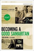 Cover: Start Becoming a Good Samaritan Teen Edition Participant's Guide - HarperChristian Resources