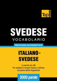 Abbildung von: Vocabolario Italiano-Svedese per studio autodidattico - 3000 parole - T&p Books
