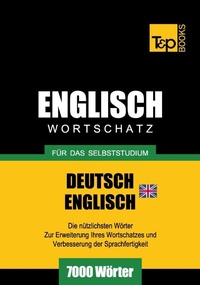 Abbildung von: Englischer Wortschatz (BR) für das Selbststudium - 7000 Wörter - T & P Books Publishing