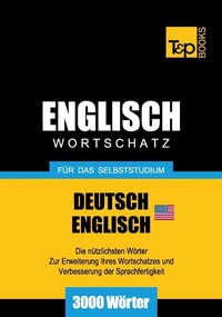 Abbildung von: Englischer Wortschatz (AM) für das Selbststudium - 3000 Wörter - T & P Books Publishing