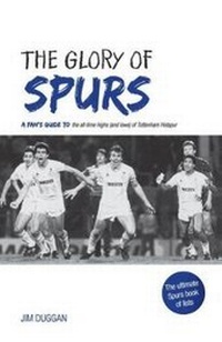 Abbildung von: The Glory of Spurs - Crimson Publishing