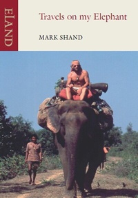 Abbildung von: Travels on my Elephant - Eland Publishing