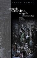 Cover: Street Urchins, Sociopaths and Degenerates - University of Wales Press