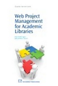 Abbildung von: Web Project Management for Academic Libraries - Chandos Publishing (Oxford) Ltd