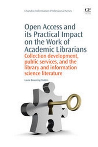 Abbildung von: Open Access and its Practical Impact on the Work of Academic Librarians - Chandos Publishing