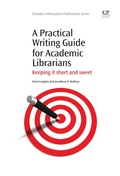 Cover: A Practical Writing Guide for Academic Librarians - Chandos Publishing (Oxford) Ltd