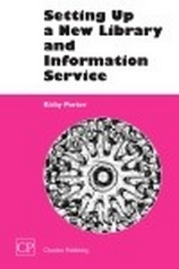 Abbildung von: Setting Up a New Library and Information Service - Chandos Publishing (Oxford) Ltd