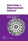 Cover: Starting a Digitization Center - Chandos Publishing (Oxford) Ltd
