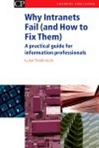 Abbildung von: Why Intranets Fail (and How to Fix Them) - Chandos Publishing