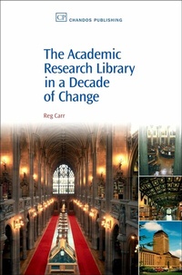 Abbildung von: The Academic Research Library in a Decade of Change - Chandos Publishing (Oxford) Ltd