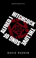 Cover: The Lovesong of Alfred J Hitchcock - Oberon Books Ltd