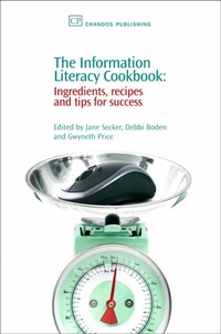 Abbildung von: The Information Literacy Cookbook - Chandos Publishing (Oxford) Ltd